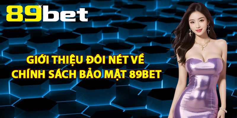 Ý nghĩa của việc thiết lập chính sách bảo mật 89bet